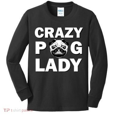 Crazy Pug Lady Kids Long Sleeve Shirt