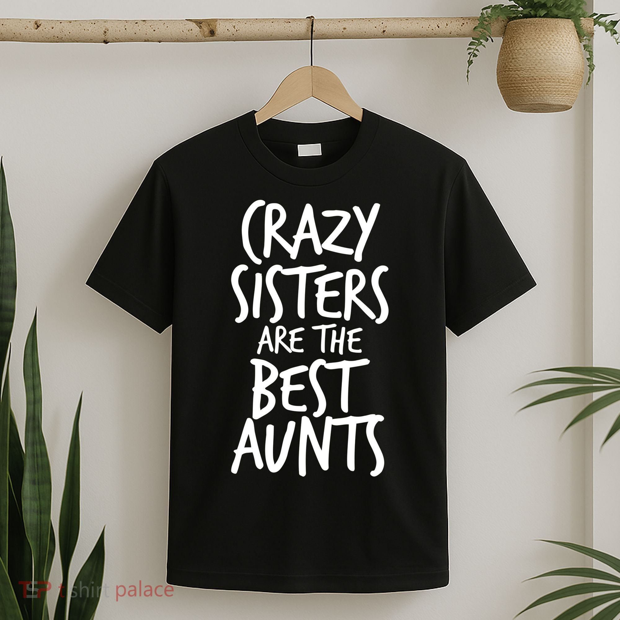Crazy Sisters Are The Best Aunts T-Shirt