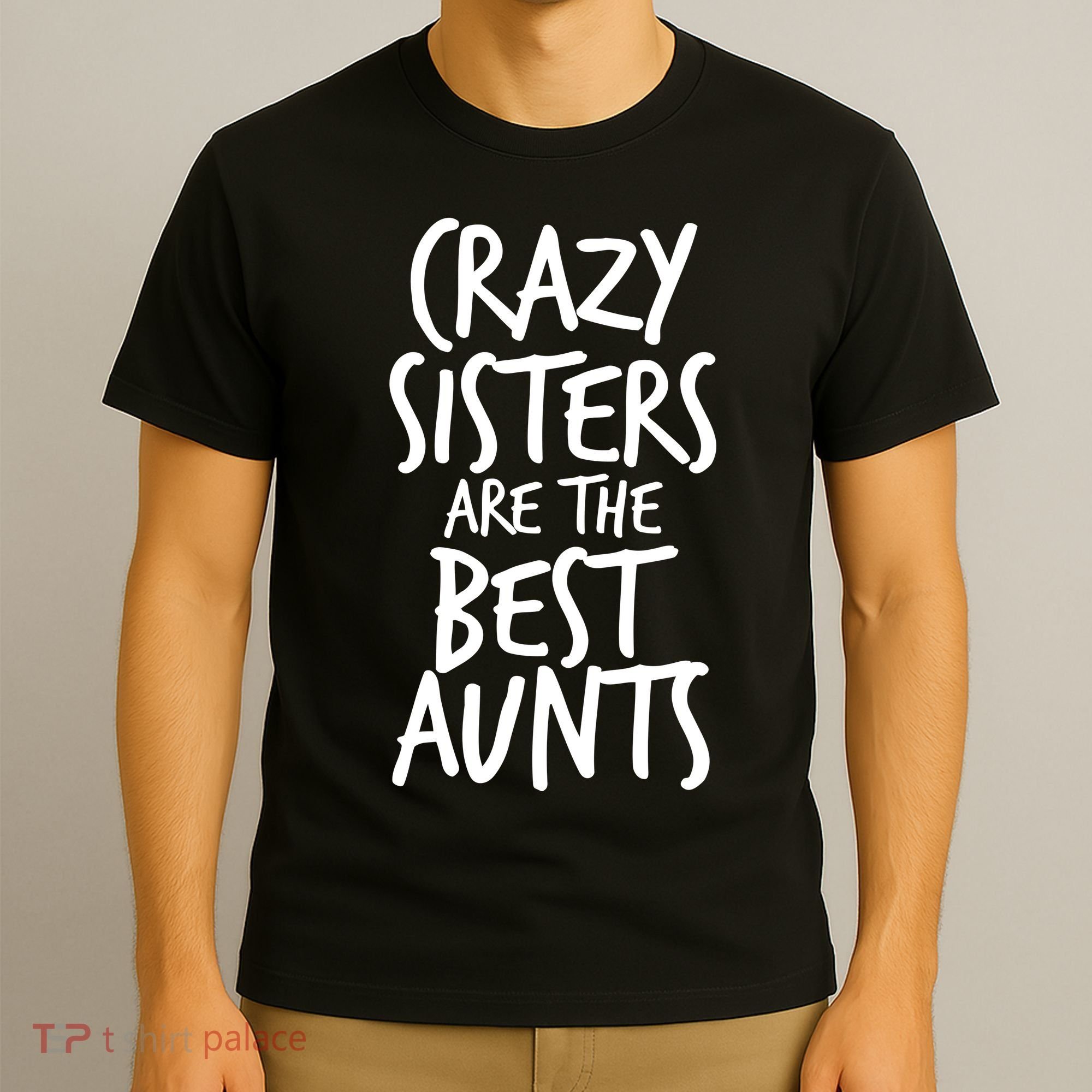 Crazy Sisters Are The Best Aunts T-Shirt