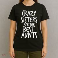 Crazy Sisters Are The Best Aunts T-Shirt thumb 4