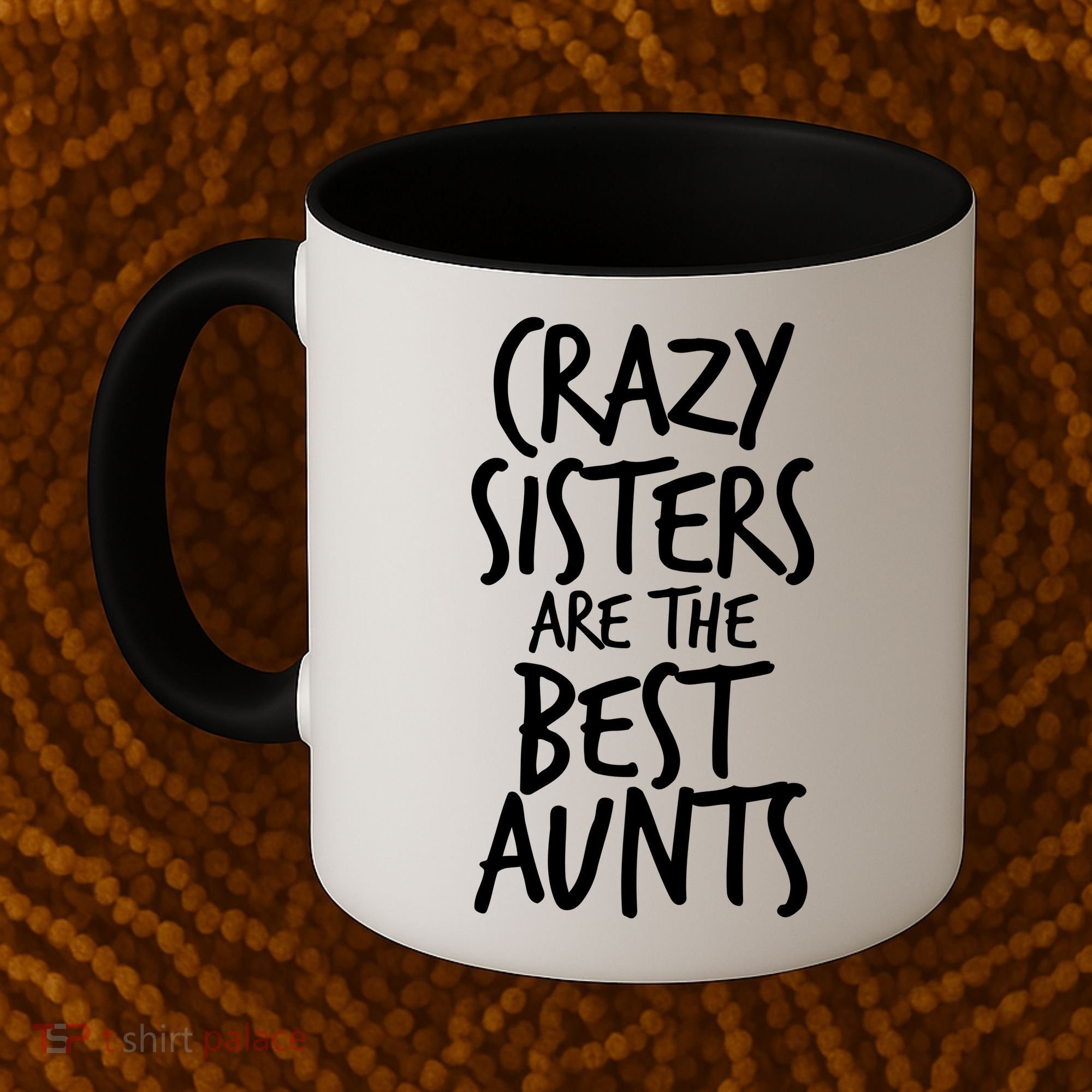 Crazy Sisters Are The Best Aunts Coffee Mug