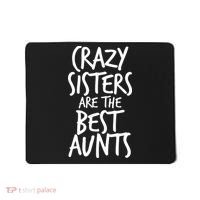 Crazy Sisters Are The Best Aunts Mousepad thumb 0