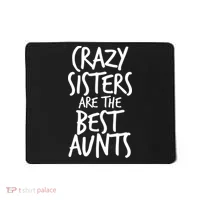 Crazy Sisters Are the Best Aunts Mousepad thumb 0