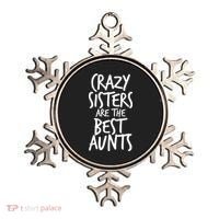 Crazy Sisters Are The Best Aunts Ornament thumb 0