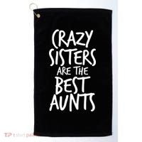 Crazy Sisters Are the Best Aunts Golf Towel thumb 0
