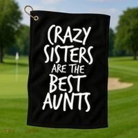 Crazy Sisters Are the Best Aunts Golf Towel thumb 1