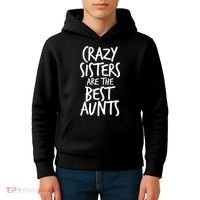 Crazy Sisters Are The Best Aunts Kids Hoodie thumb 4
