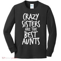 Crazy Sisters Are The Best Aunts Kids Long Sleeve Shirt thumb 0