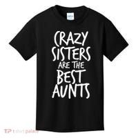 Crazy Sisters Are the Best Aunts Kids T-Shirt thumb 0
