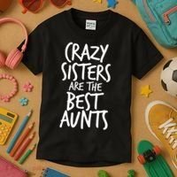 Crazy Sisters Are The Best Aunts Kids T-Shirt thumb 3