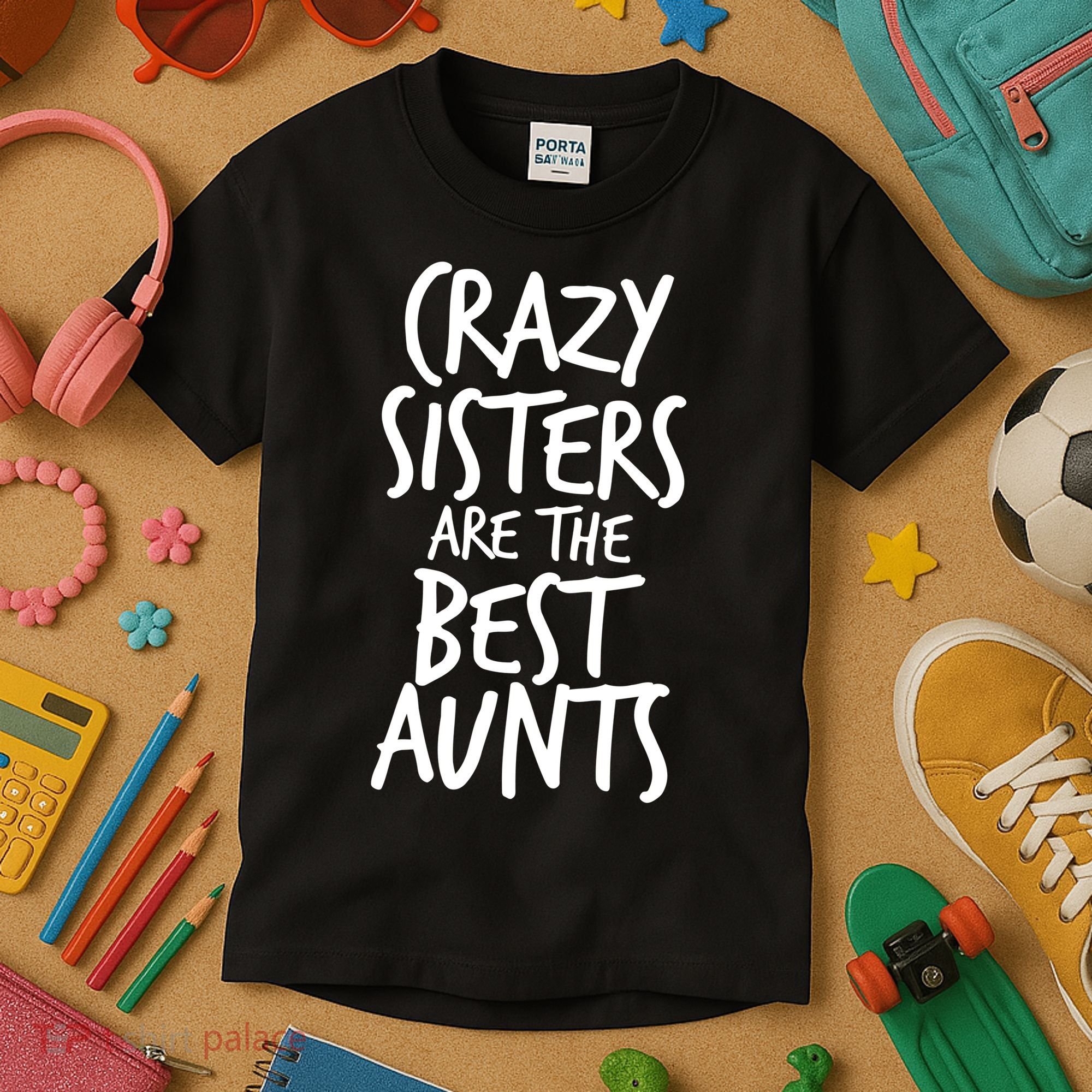 Crazy Sisters Are The Best Aunts Kids T-Shirt