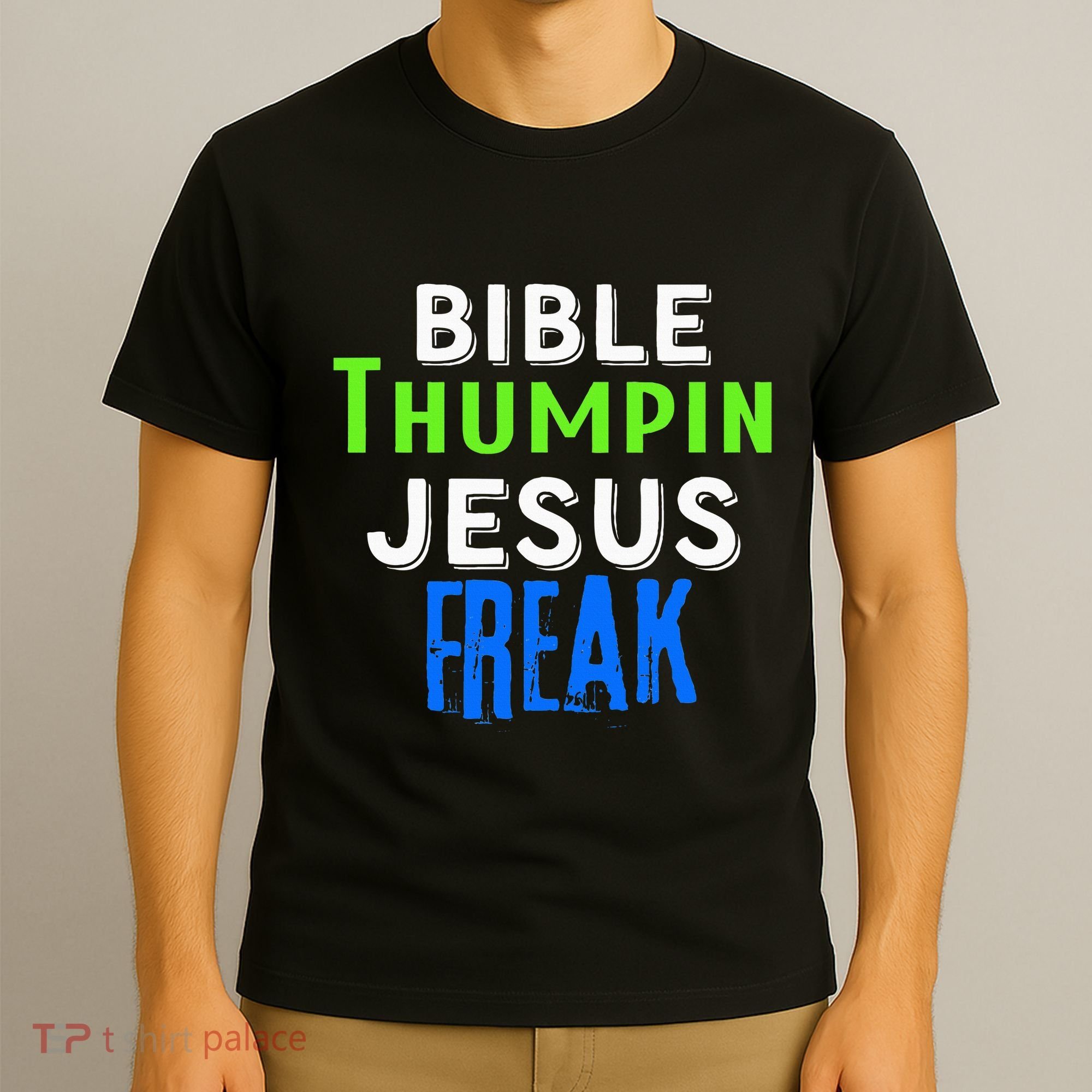 Christian Religious Bible Thumpin Jesus Freak Faith T-Shirt