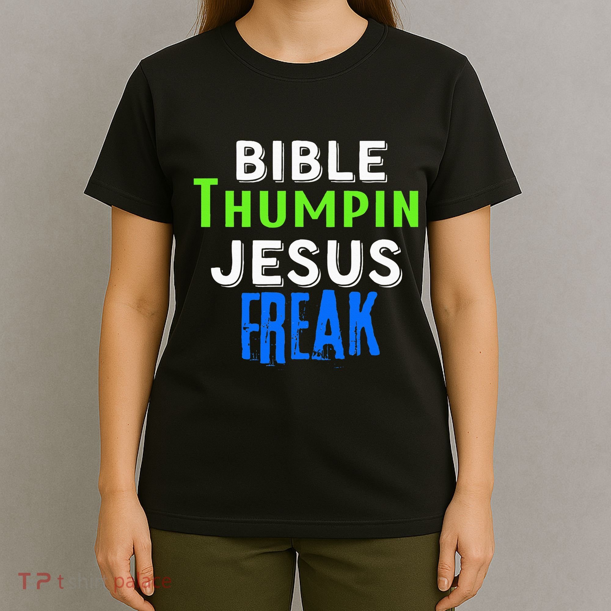Christian Religious Bible Thumpin Jesus Freak Faith T-Shirt