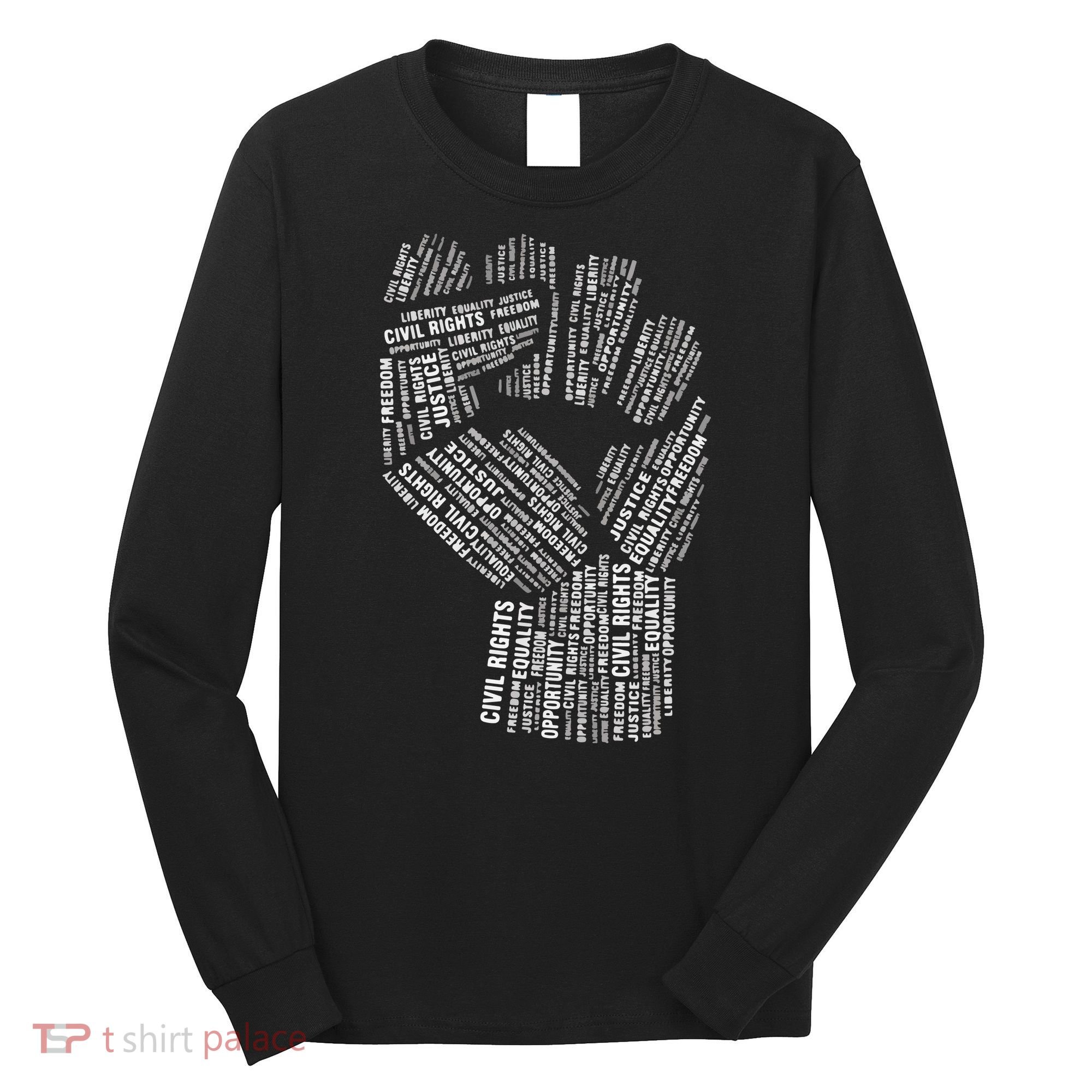 Civil Rights Black Power Fist March For Justice Long Sleeve Shirt