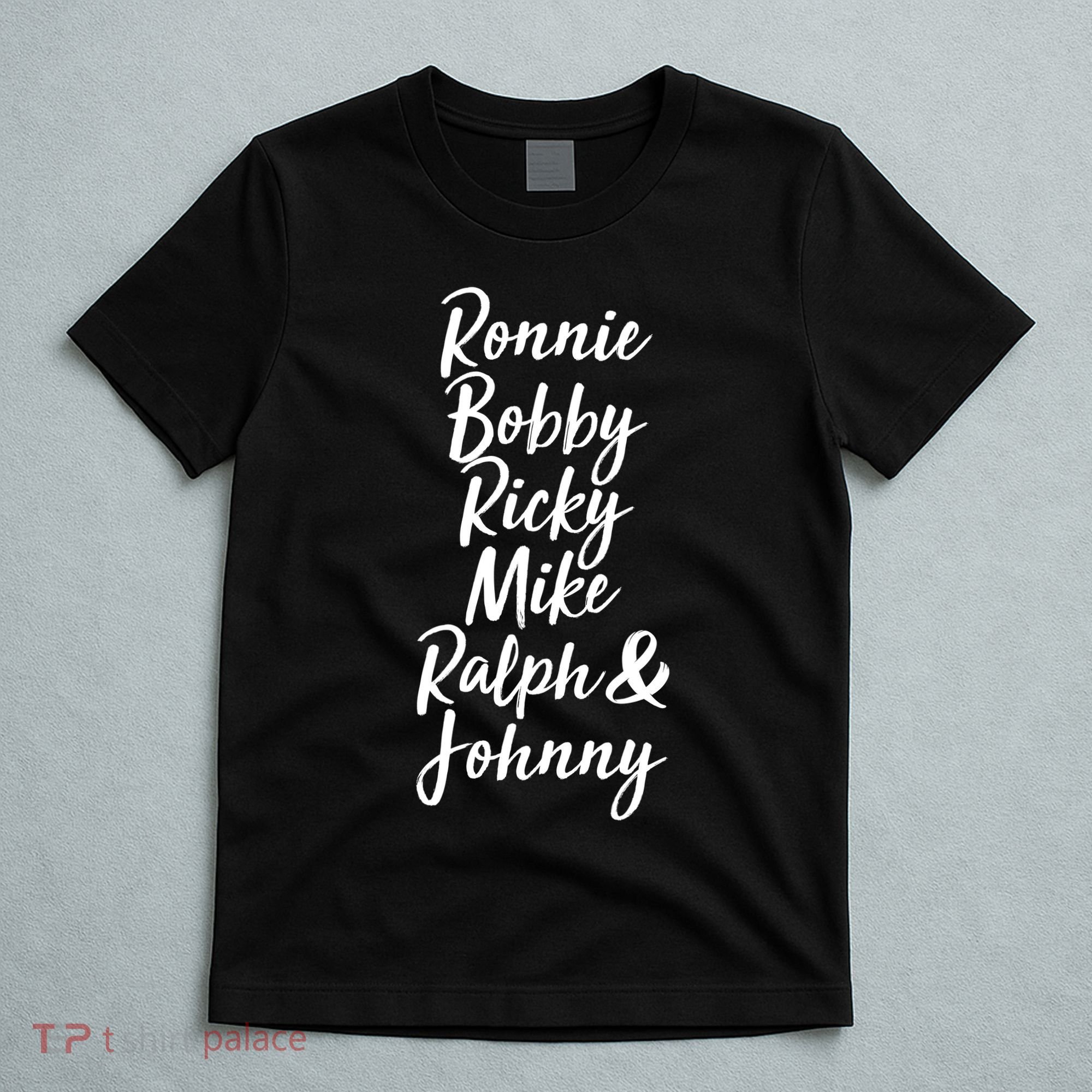 Cool Ronnie Bobby Ricky Mike Ralph And Johnny T-Shirt