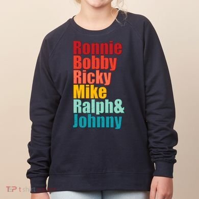 Cool Ronnie Bobby Ricky Mike Ralph And Johnny Women's Sweatshirt