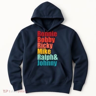 Cool Ronnie Bobby Ricky Mike Ralph And Johnny Hoodie