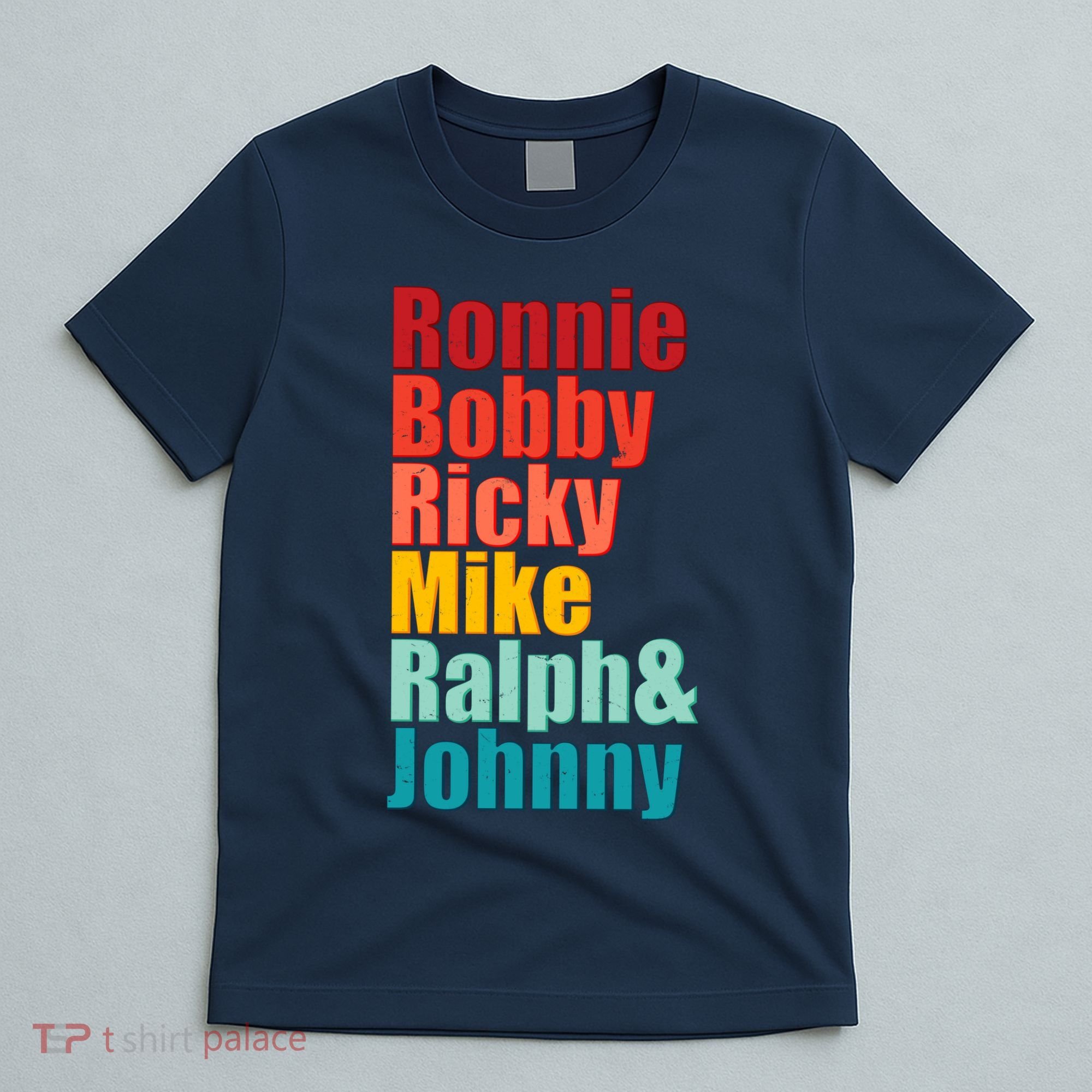 Cool Ronnie Bobby Ricky Mike Ralph And Johnny T-Shirt