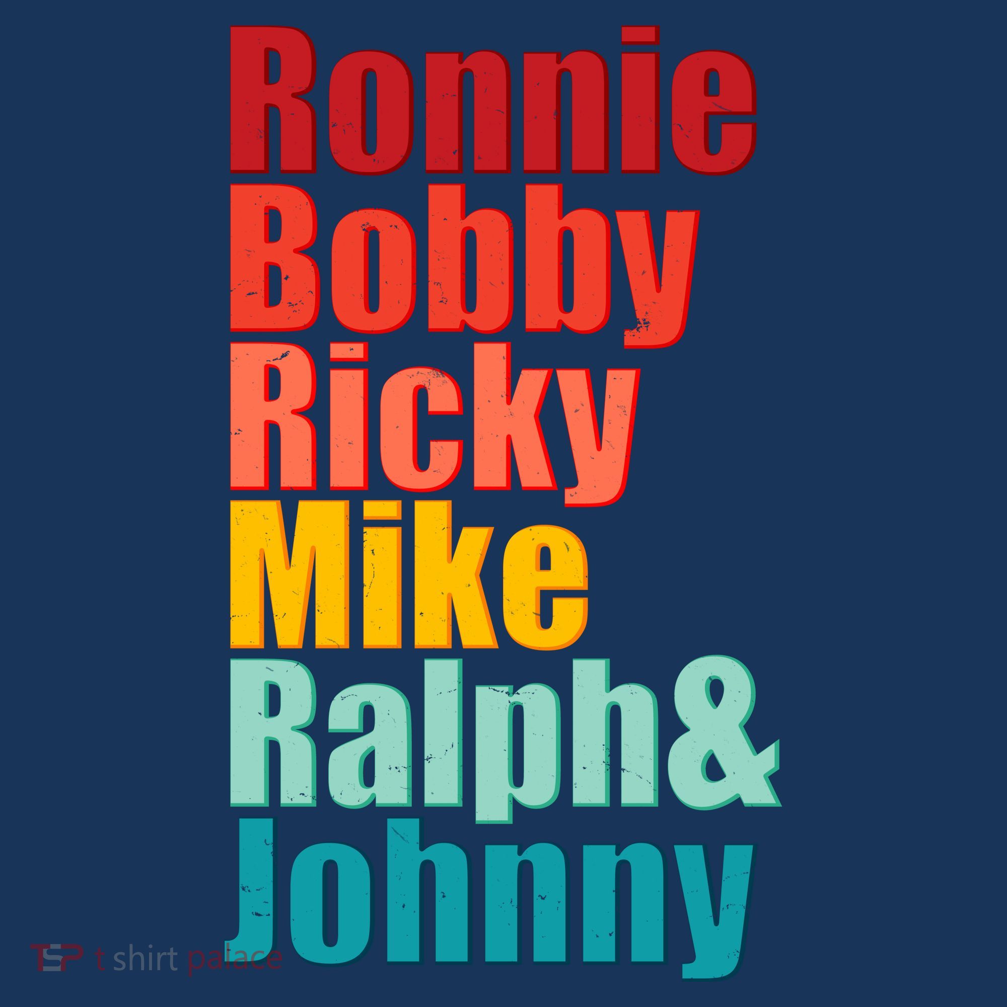 Cool Ronnie Bobby Ricky Mike Ralph And Johnny T-Shirt