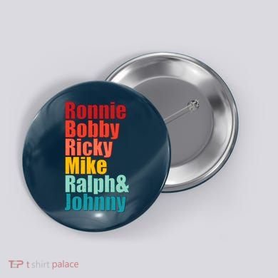 Cool Ronnie Bobby Ricky Mike Ralph And Johnny Button