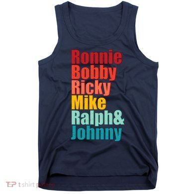 Cool Ronnie Bobby Ricky Mike Ralph And Johnny Tank Top