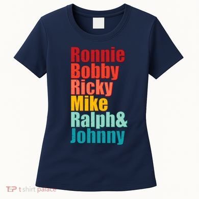 Cool Ronnie Bobby Ricky Mike Ralph And Johnny Women's T-Shirt