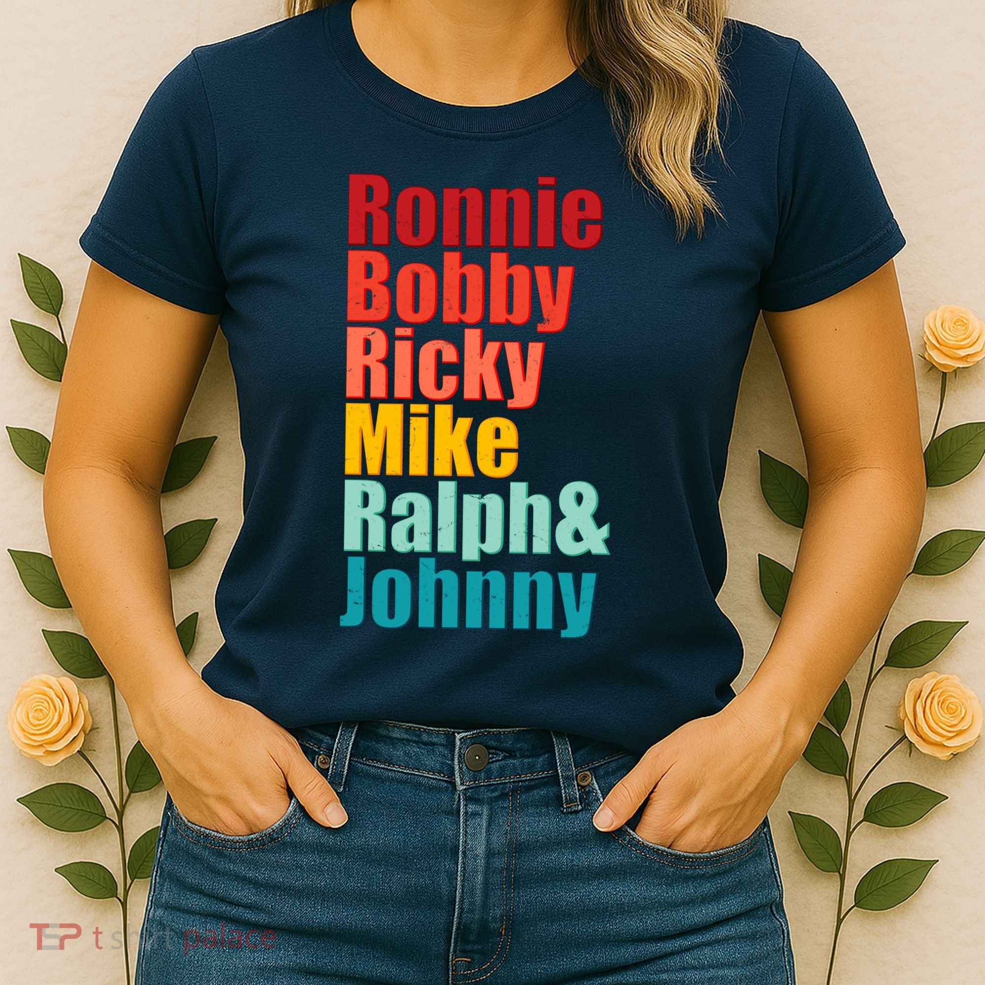 Cool Ronnie Bobby Ricky Mike Ralph And Johnny Women's T-Shirt