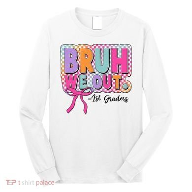 Cute Retro Bruh We Out First Graders Long Sleeve Shirt
