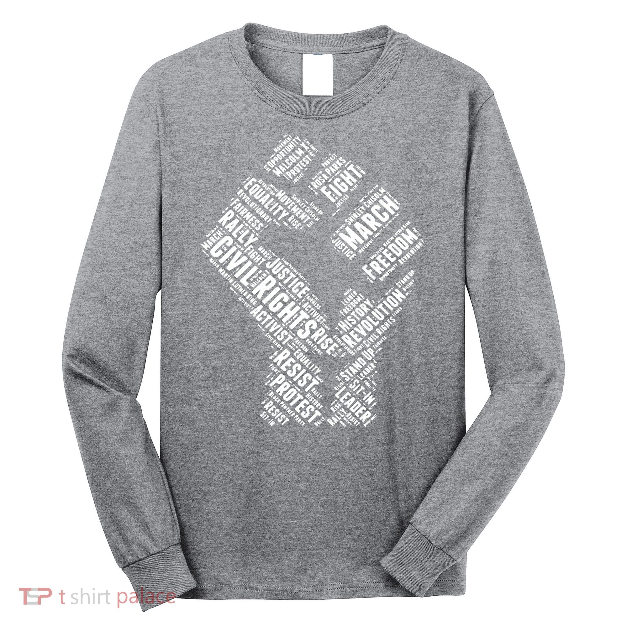 Civil Rights Black Power Fist March For Justice Long Sleeve Shirt