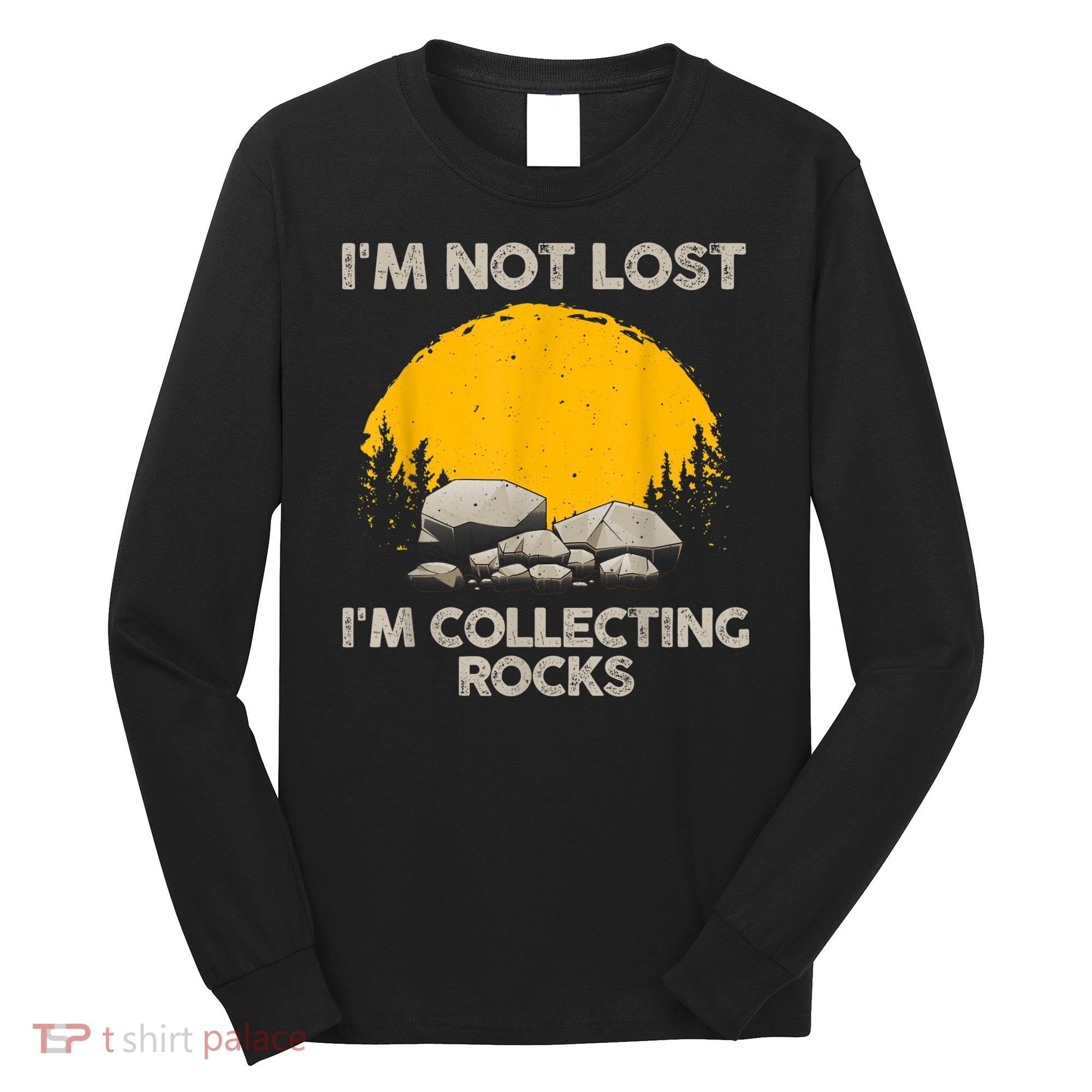 Cool Rock Collecting For Men Women Geologist Rock Hounds Long Sleeve Shirt