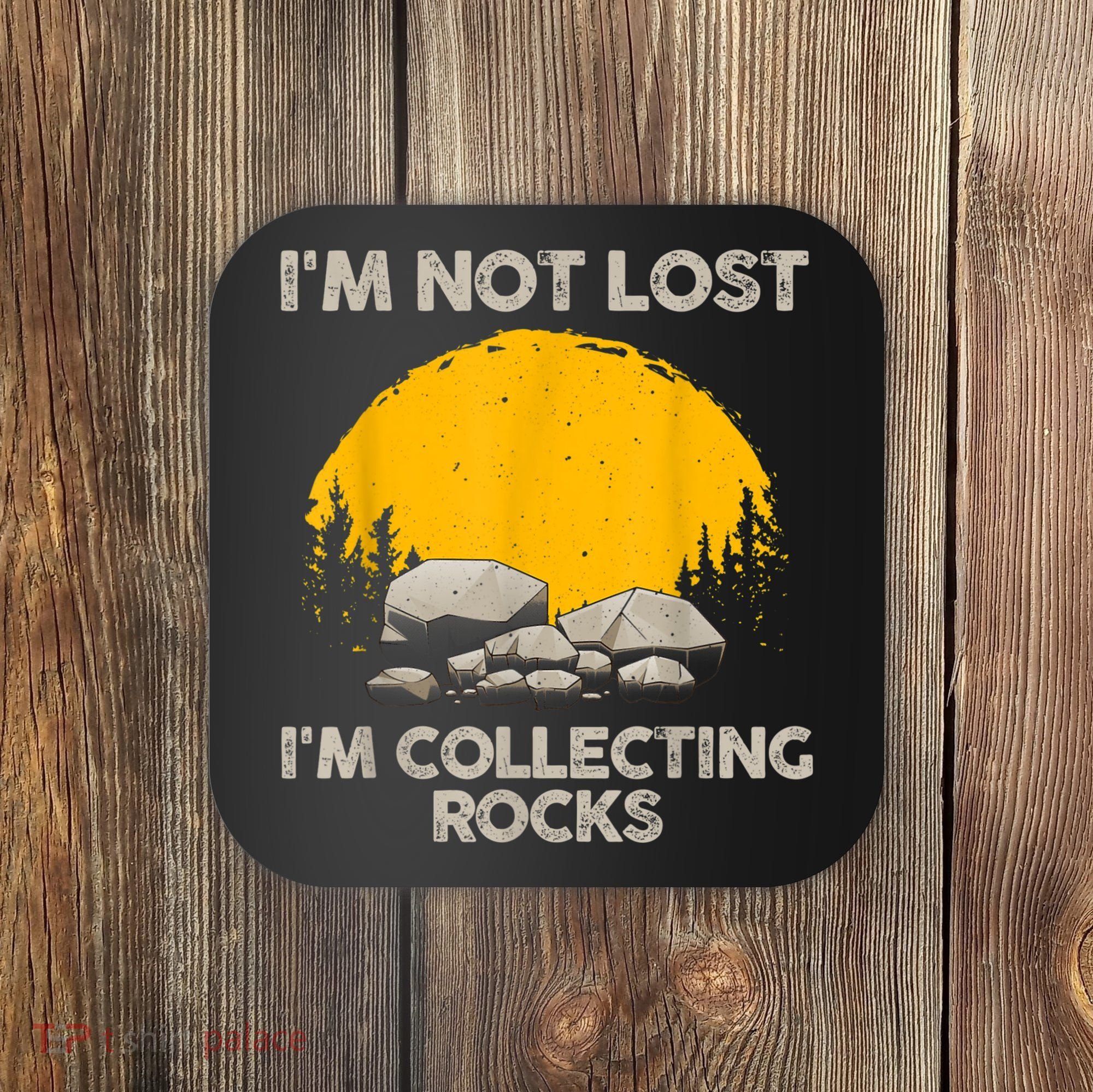 Cool Rock Collecting For Men Women Geologist Rock Hounds Coaster