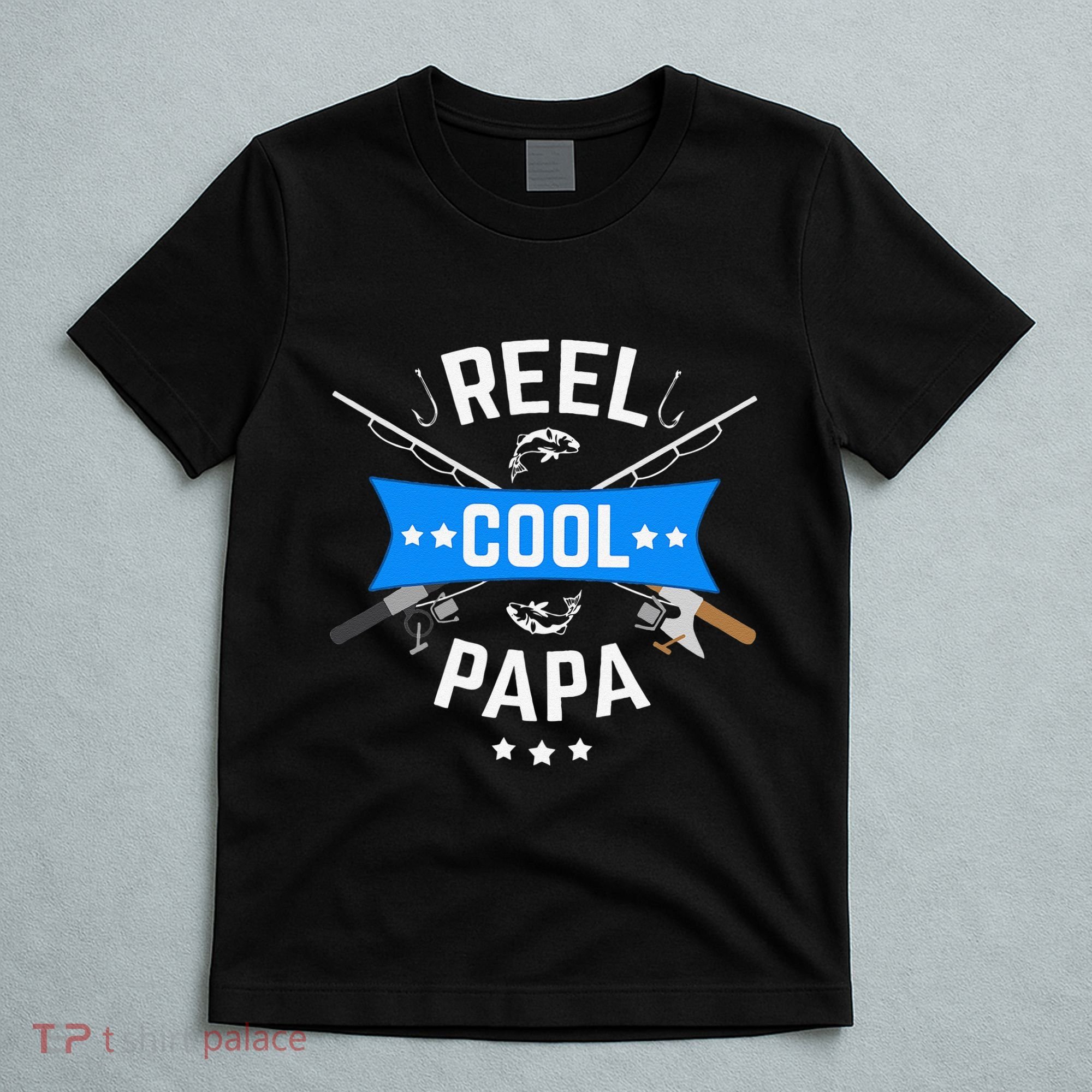 Cute Reel Cool Papa Cute Fishing Dad Birthday Gift T-Shirt