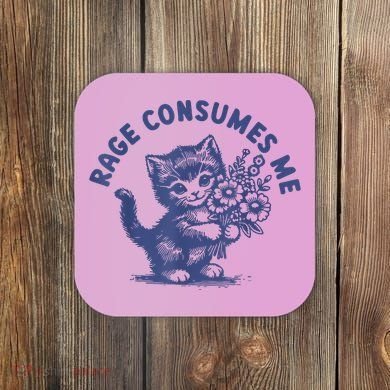 Cat Rage Consumes Me Coaster