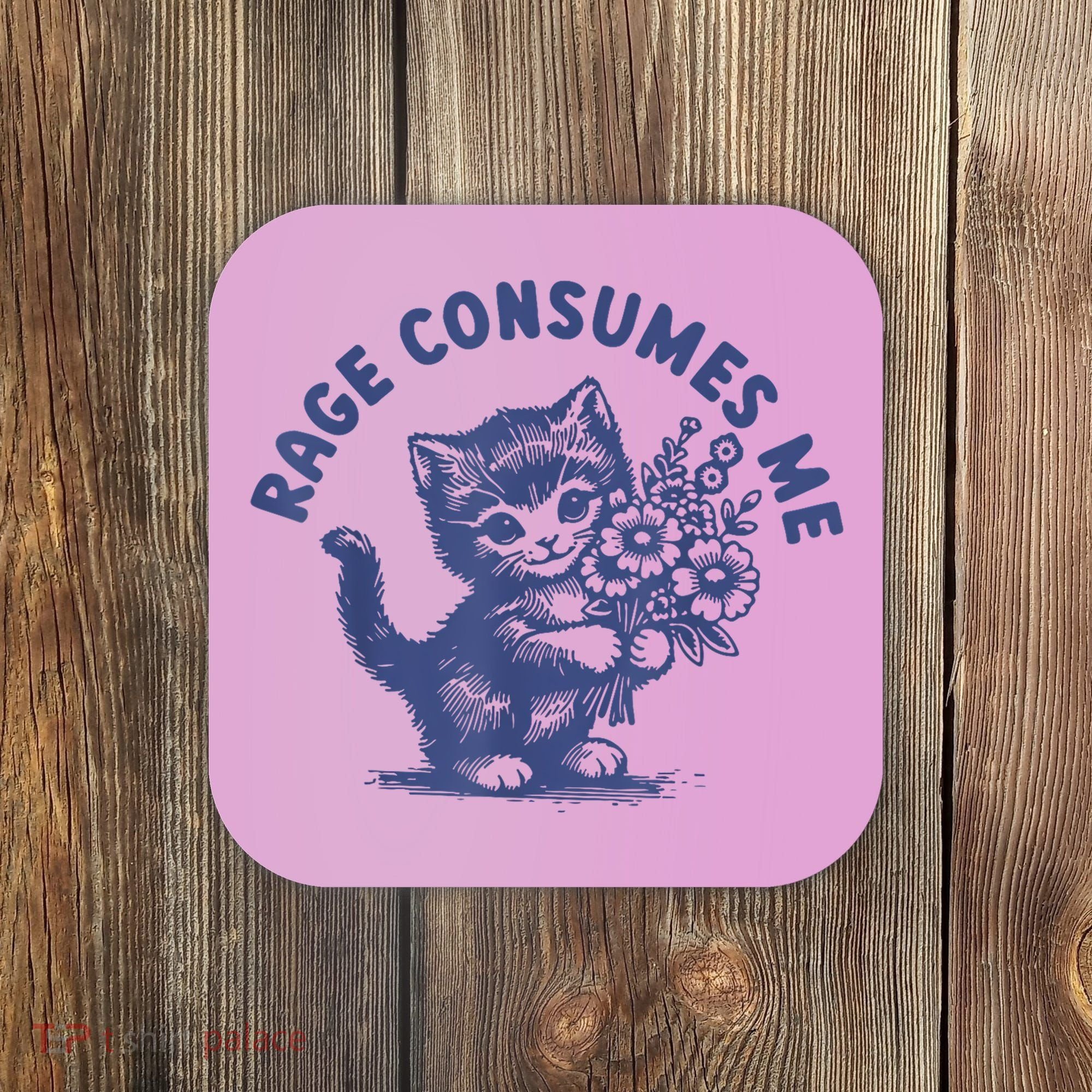 Cat Rage Consumes Me Coaster