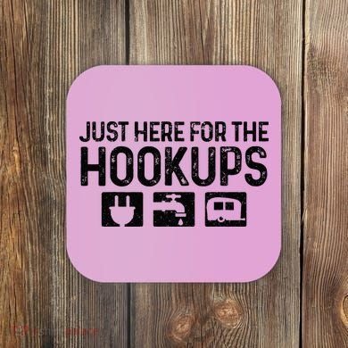 Camping RV Caravan Motorhome Just Here For The Hookups Funny Coaster