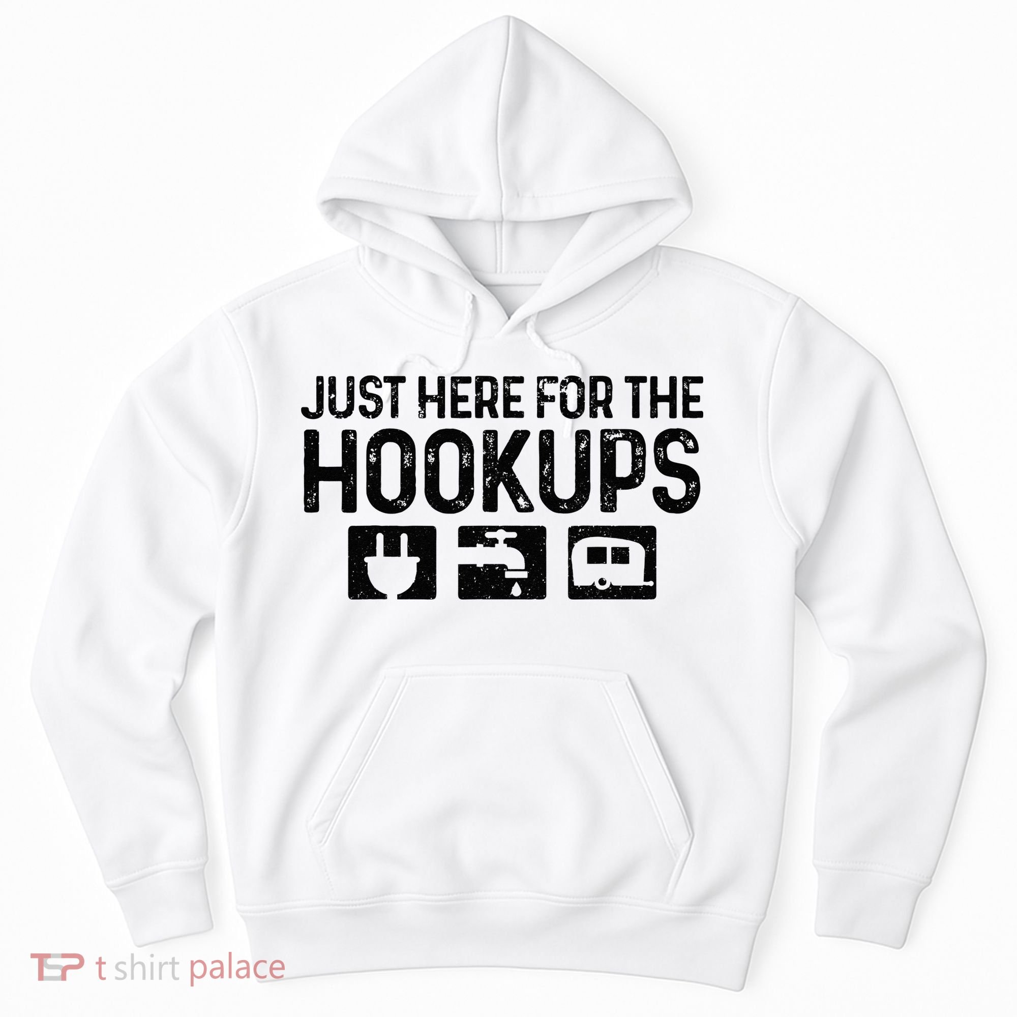 Camping RV Caravan Motorhome Just Here For The Hookups Funny Hoodie