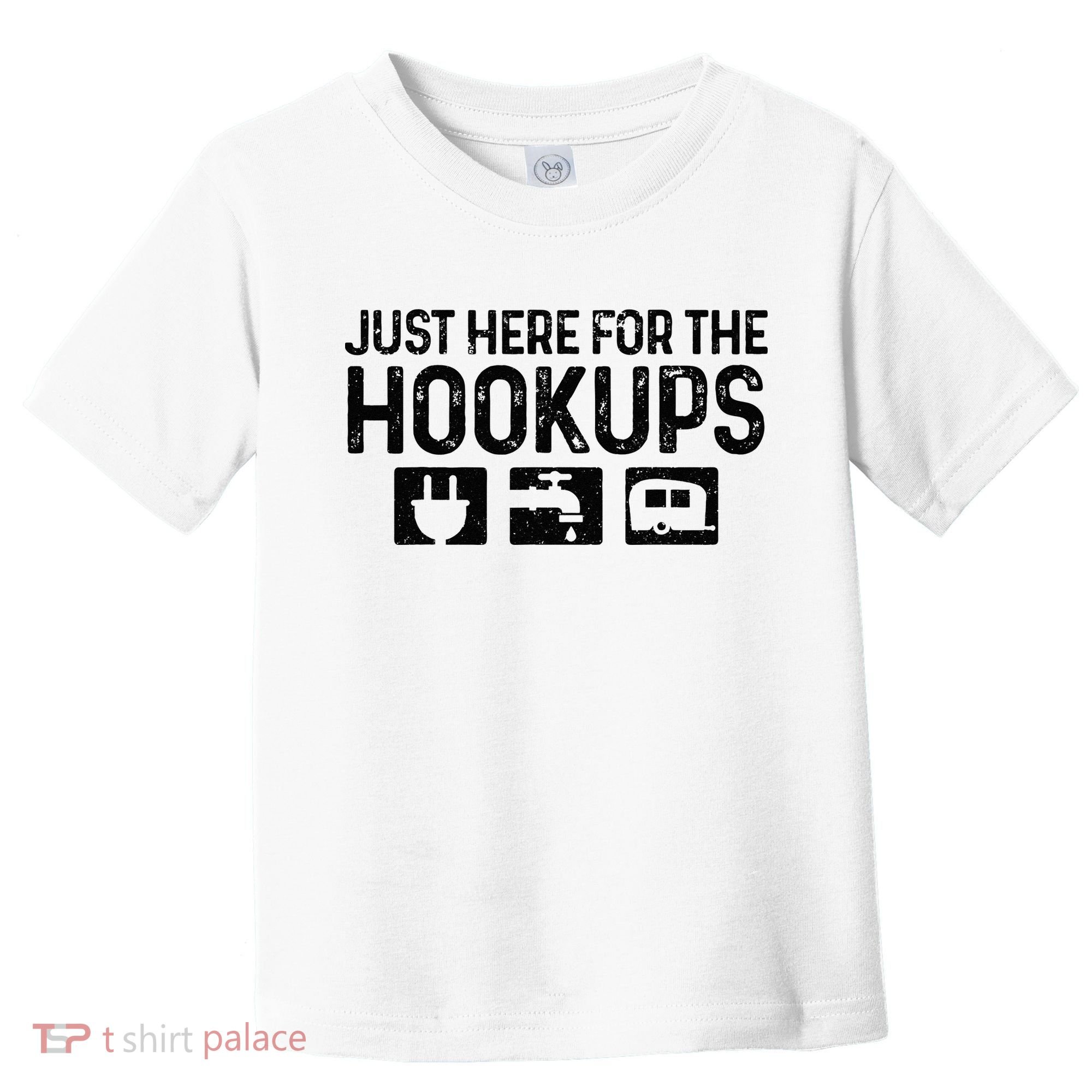 Camping RV Caravan Motorhome Just Here For The Hookups Funny Toddler T-Shirt