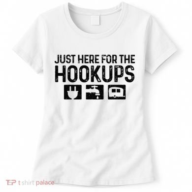 Camping RV Caravan Motorhome Just Here For The Hookups Funny Women's T-Shirt