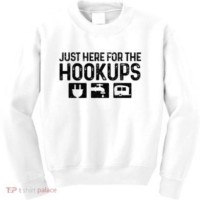 Camping RV Caravan Motorhome Just Here For The Hookups Funny Kids Sweatshirt