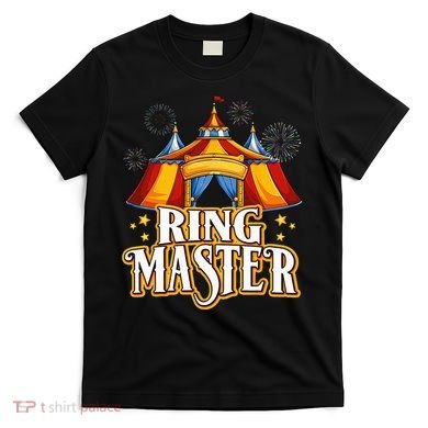 Circus Ringmaster Carnival Crew Party Lovers T-Shirt