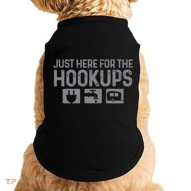 Camping RV Caravan Motorhome Just Here For The Hookups Funny Doggie Tank