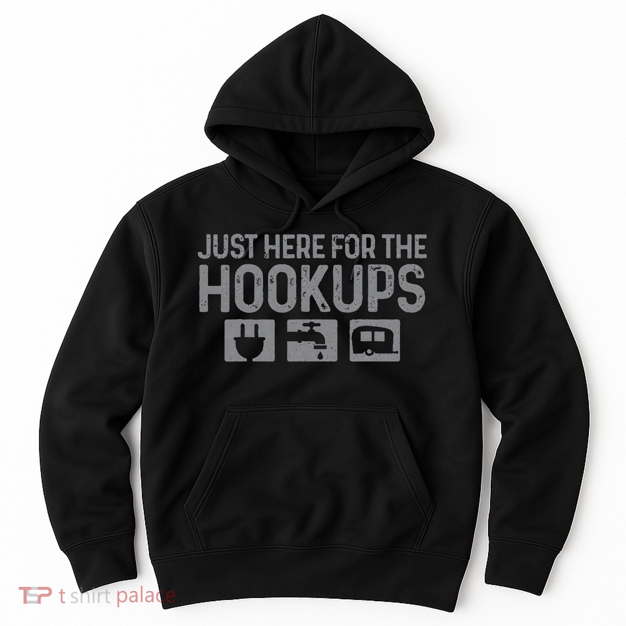 Camping RV Caravan Motorhome Just Here For The Hookups Funny Hoodie
