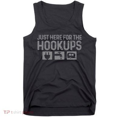 Camping RV Caravan Motorhome Just Here For The Hookups Funny Tank Top