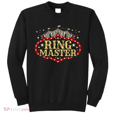 Circus Ringmaster Circus Ringmaster Sweatshirt
