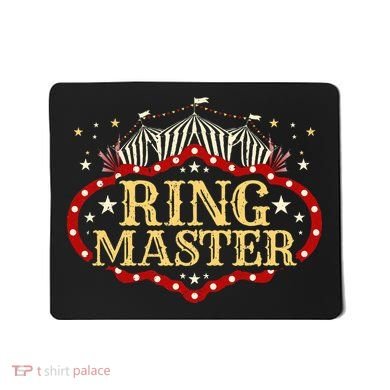 Circus Ringmaster Circus Ringmaster Mousepad