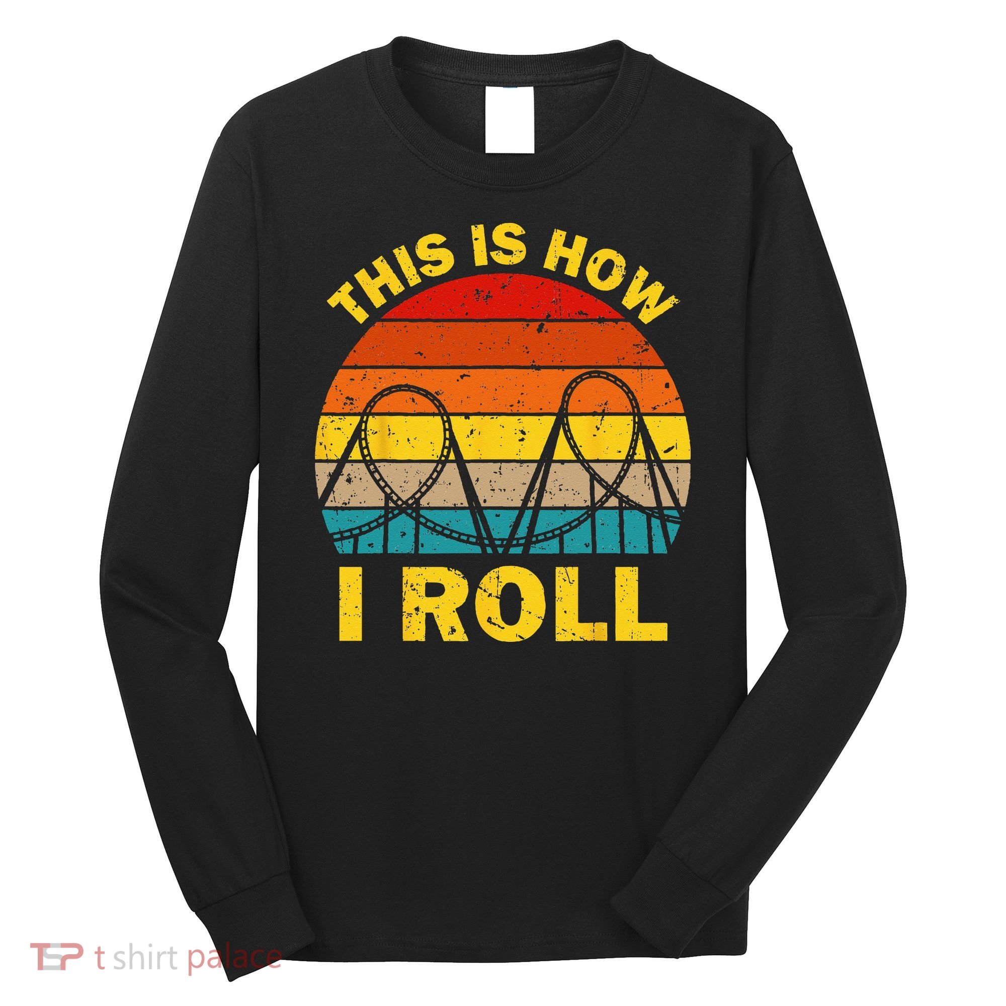 Cool Roller Coaster For  Amusement Theme Park Retro Long Sleeve Shirt