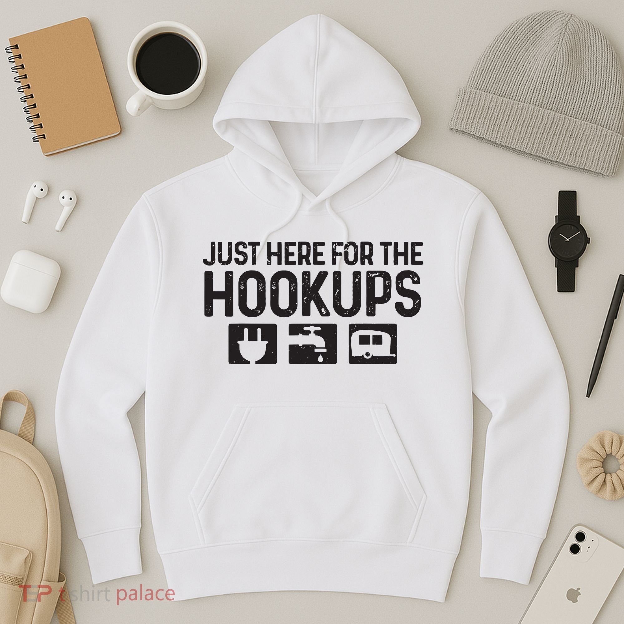 Camping Rv Caravan Motorhome Just Here For The Hookups Funny Hoodie