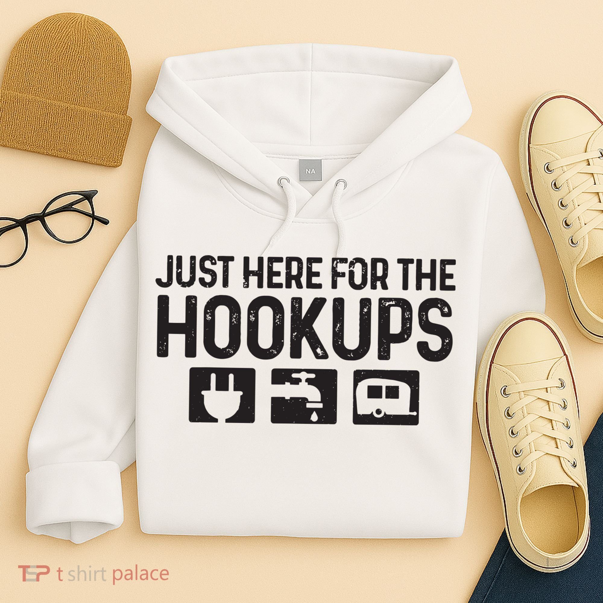 Camping Rv Caravan Motorhome Just Here For The Hookups Funny Hoodie