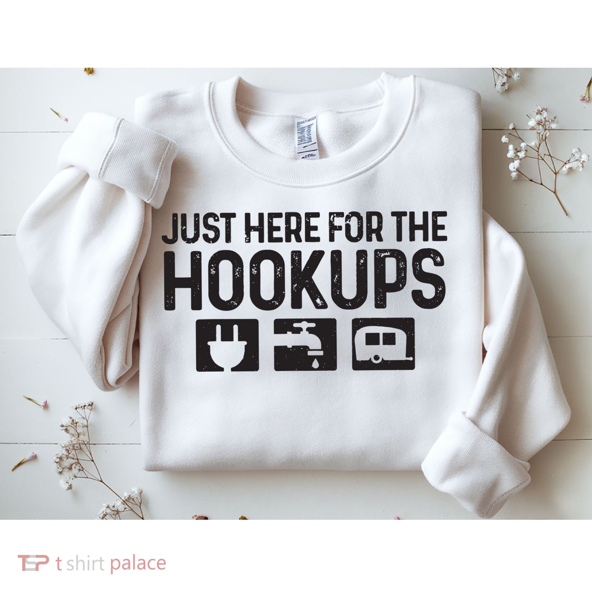 Camping Rv Caravan Motorhome Just Here For The Hookups Funny Sweatshirt