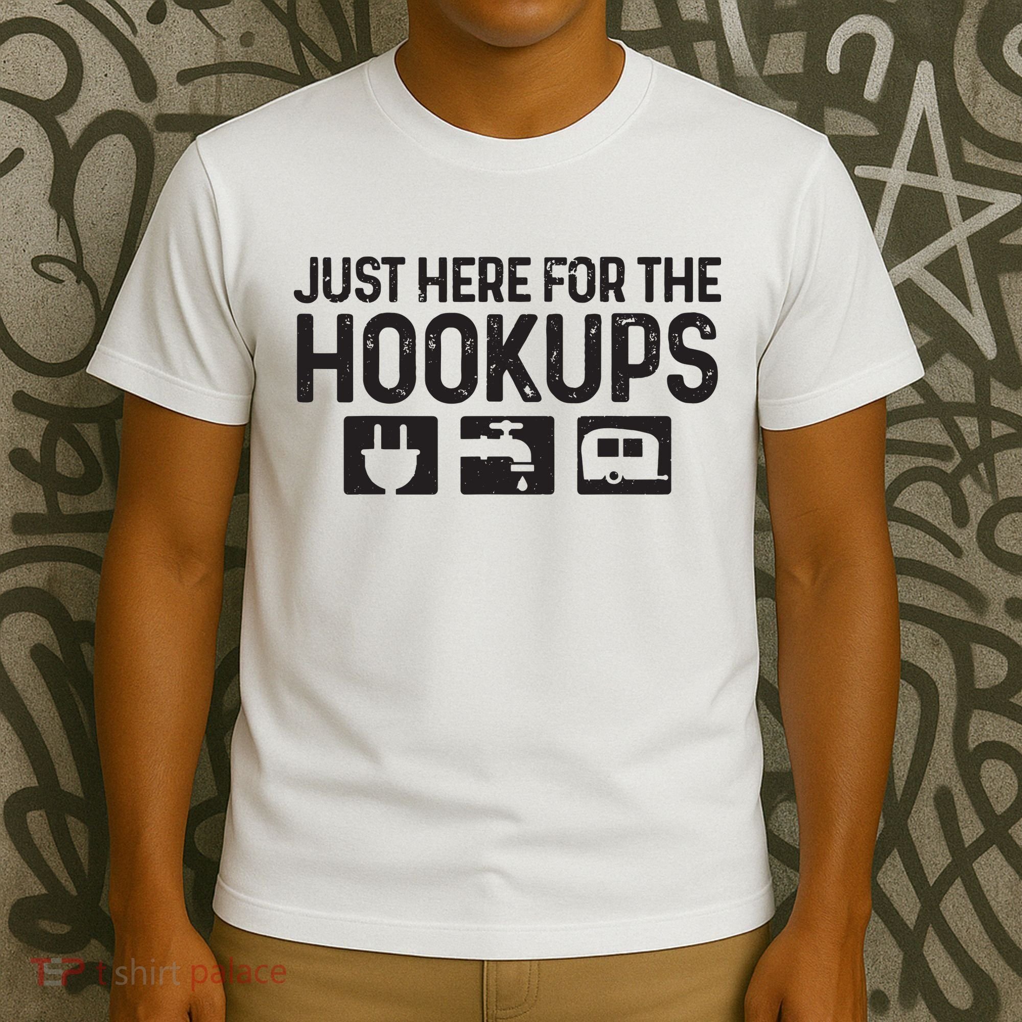 Camping Rv Caravan Motorhome Just Here For The Hookups Funny T-Shirt